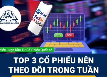 Top 3 cổ phiếu nên theo dõi trong tuần - Pfizer, FedEx và Adobe