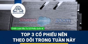 Top 3 cổ phiếu nên theo dõi trong tuần này: Zoom Video, Salesforce và Costco Wholesale