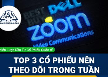 Top 3 cổ phiếu nên theo dõi trong tuần - Zoom Video, Dell và Best Buy