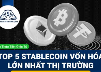 Top 5 Stablecoin có vốn hóa lớn nhất thị trường