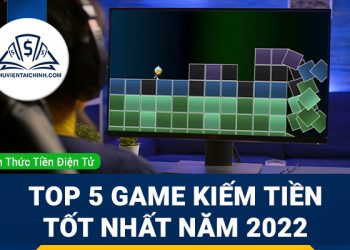 Top 5 game kiếm tiền nổi bật tốt nhất năm 2023