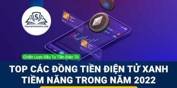 Top các đồng tiền điện tử xanh tiềm năng trong năm 2022