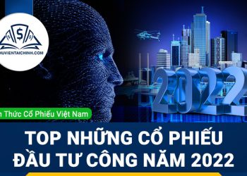 Nên đầu tư những cổ phiếu đầu tư công nào trong năm 2023?