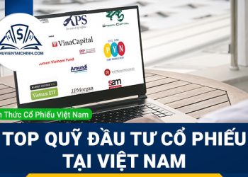 Top những quỹ đầu tư cổ phiếu uy tín tại Việt Nam