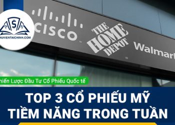 Top 3 cổ phiếu Mỹ tiềm năng trong tuần
