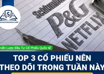 Top 3 cổ phiếu trong tuần - Netflix, Schlumberger và Procter & Gamble