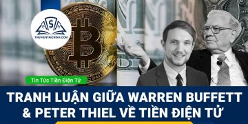 Quan điểm trái ngược của Peter Thiel và Warren Buffett về sự phát triển của tiền điện tử