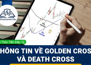 Tìm hiểu thông tin về Golden cross và Death cross