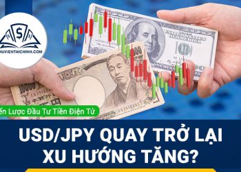 USD/JPY quay trở lại xu hướng tăng