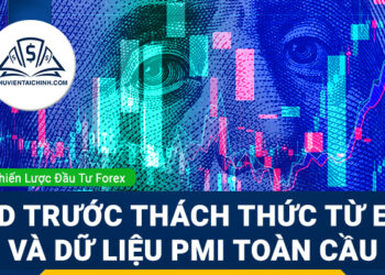 Forex 21–25/7: USD giữ vững đà tăng trước thách thức từ ECB và dữ liệu PMI toàn cầu