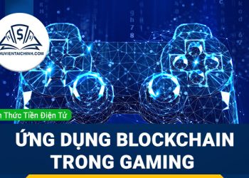 Ứng dụng Blockchain trong lĩnh vực gaming