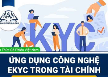 eKYC là gì? Ứng dụng công nghệ eKYC trong lĩnh vực tài chính