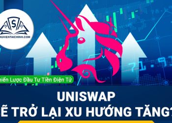 UniSwap sẽ trở lại xu hướng tăng