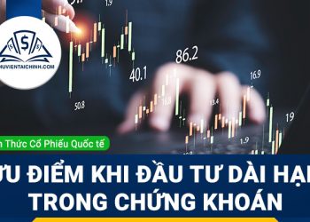 Ưu điểm khi bạn đầu tư dài hạn trong giao dịch chứng khoán