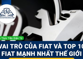Fiat là gì? Vai trò của Fiat và top 10 fiat mạnh nhất thế giới