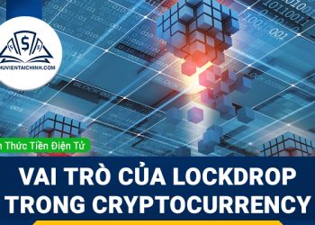 Lockdrop là gì? Vai trò của Lockdrop trong Cryptocurrency