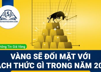 Thị trường vàng sẽ đối mặt với thách thức gì trong năm 2022