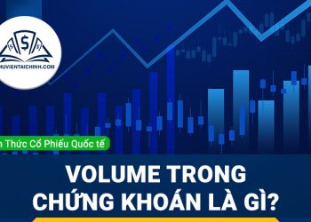 Khối lượng giao dịch (Volume) trong chứng khoán là gì?
