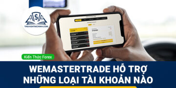 WeMasterTrade hỗ trợ những loại tài khoản nào?