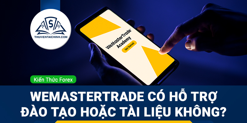 WeMasterTrade có hỗ trợ đào tạo hoặc tài liệu không?