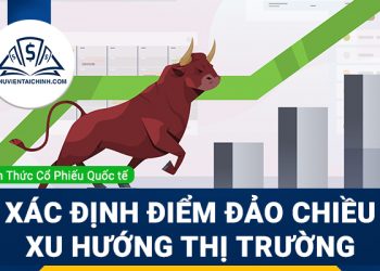 Hướng dẫn xác định điểm đảo chiều xu hướng thị trường