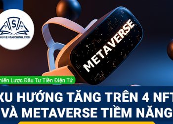 Xu hướng tăng trên 4 NFT và Metaverse tiềm năng
