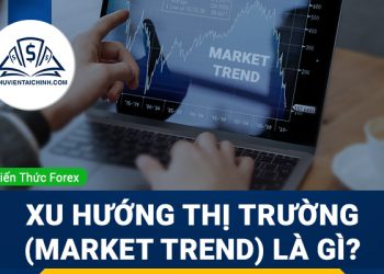Xu hướng thị trường (Market Trend) là gì?