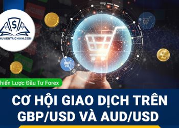 Xu hướng và cơ hội giao dịch trên GBPUSD và AUDUSD