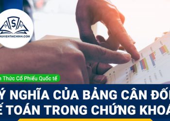 Bảng cân đối kế toán có ý nghĩa như thế nào trong phân tích chứng khoán