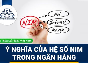 NIM là gì? Ý nghĩa của hệ số NIM trong ngân hàng