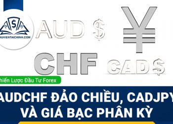 AUDCHF đảo chiều, CADJPY và giá Bạc có tín hiệu phân kỳ