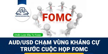 AUDUSD chạm vùng kháng cự trước cuộc họp FOMC