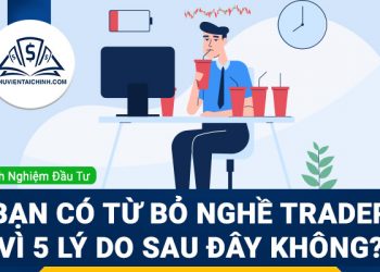 Bạn có từ bỏ nghề trader vì 5 lý do sau đây không?