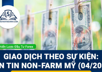 Giao dịch theo sự kiện: Bản lương phi nông nghiệp Mỹ tháng 4/2024