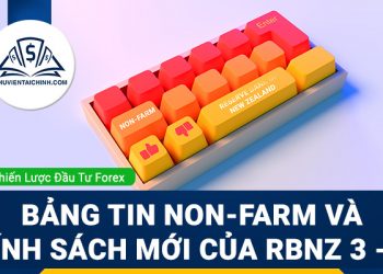 Bảng tin Non-farm và chính sách mới của RBNZ 3 -7/4