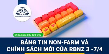 Bảng tin Non-farm và chính sách mới của RBNZ 3 -7/4