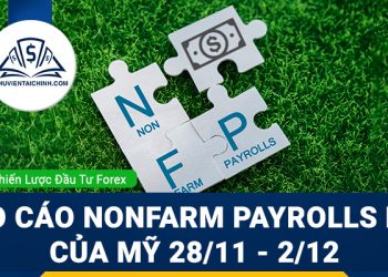 Báo cáo NonFarm Payrolls NFP của Mỹ tuần 28/11 - 2/12