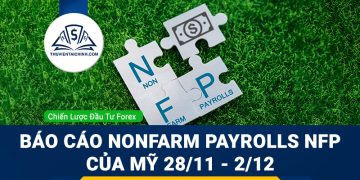 Báo cáo NonFarm Payrolls NFP của Mỹ tuần 28/11 - 2/12