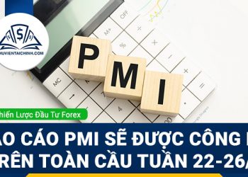 Báo cáo PMI sẽ được công bố trên toàn cầu tuần 22-26/8