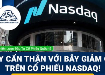 Hãy cẩn thận với bẫy giảm giá trên cổ phiếu NASDAQ!