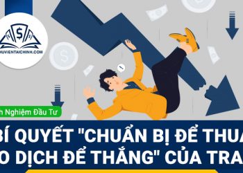 Bí quyết đầu tư "Chuẩn bị để thua, Giao dịch để thắng"