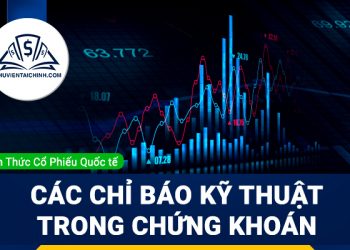 Một số chỉ báo kỹ thuật áp dụng trong đầu tư Chứng Khoán
