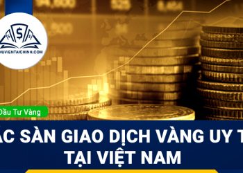 Các sàn giao dịch vàng uy tín tại Việt Nam