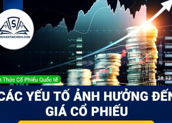 Các yếu tố kinh tế ảnh hưởng đến giá cổ phiếu