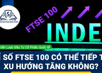 Chỉ số FTSE 100 có thể tiếp tục xu hướng tăng không?