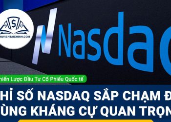 Chỉ số Nasdaq sắp chạm đến vùng kháng cự quan trọng