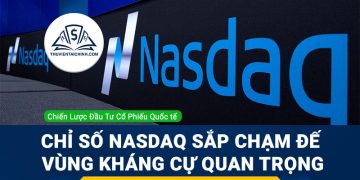 Chỉ số Nasdaq sắp chạm đến vùng kháng cự quan trọng