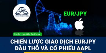 Chiến lược giao dịch EURJPY, dầu thô và cổ phiếu AAPL