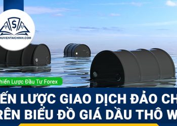 Chiến lược giao dịch đảo chiều trên biểu đồ giá dầu thô WTI