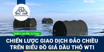 Chiến lược giao dịch đảo chiều trên biểu đồ giá dầu thô WTI